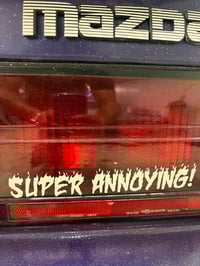 Image 2 of Super Annoying! decal