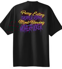 Image 2 of LIMITED EDITION.     Pussy Eating, Chopper Riding, Mind Blowing, Mother Fucker.