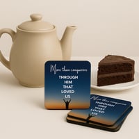 Image 3 of Coaster set  “More than Conquerors, Through Him That Loved Us”