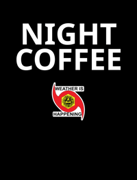 Image 2 of THE WEATHER IS HAPPENING NIGHT COFFEE UNISEX CREW NECK T-SHIRT