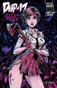 DEAD AT 17: KILL DAY - Comic Con Exclusive Cover A
