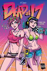 DEAD AT 17: KILL DAY - Comic Con Exclusive Cover B