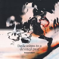 Image 1 of PRE-ORDER incaseyouleave - Dedications to a Devoted Past 