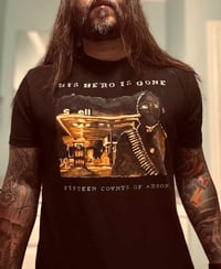 Image 2 of His Hero is Gone t-shirt, Fifteen Counts of Arson, five color 