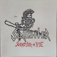Slaughter – Surrender Or Die LP