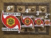 Image 4 of 25 PACK: 3" STICKERS -- WEATHER IS HAPPENING ADHESIVE EMBLEMS