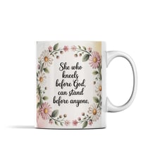 Image 5 of Mug. ‘She who kneels before God, can stand before anyone’