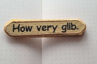 How Very Glib