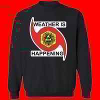 Image 1 of THE WEATHER IS HAPPENING COMFORT SWEATSHIRT