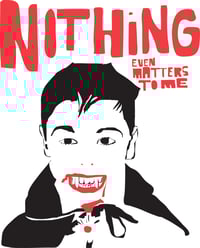 Image 2 of Nothing Even Matters to Me T-shirt