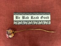 Bumper Sticker - Be Bad Read Good