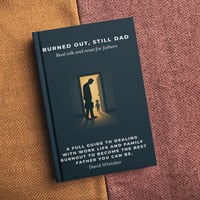 Burned Out, Still Dad E-Book