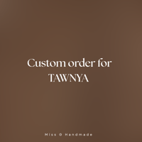 Custom order for Tawnya