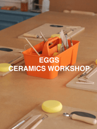 EGGS | CERAMICS WORKSHOP 
