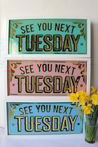 Image 2 of See You Next Tuesday - Large