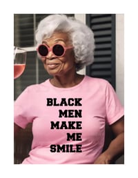 Image 2 of BLACK MEN MAKE ME SMILE