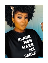 Image 3 of BLACK MEN MAKE ME SMILE