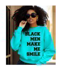 Image 4 of BLACK MEN MAKE ME SMILE