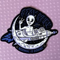Image 2 of Stay Weird, Normal is Boring, Alien, Moon - Vinyl Sticker