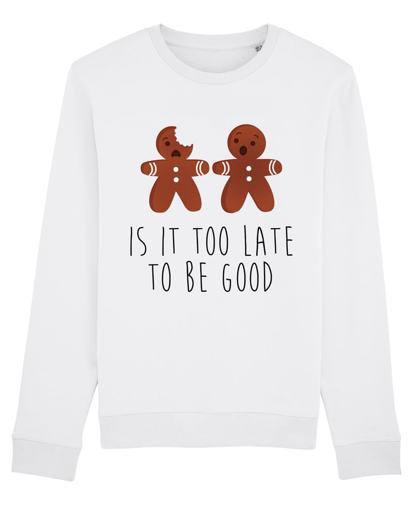 Image of Too Late Gingerbread Funny Printed Sweatshirt