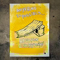 Anything is possible!