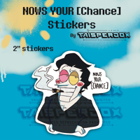 NOWS YOUR [Chance] Sticker