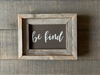 Image 1 of Rustic Barnboard 'Be Kind' Sign