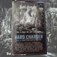 Hard Charger - Vol.4: Take The Guff and Suffer (Cassette)