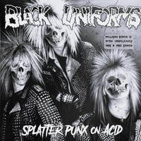 Image 2 of Black Uniforms - Splatter Punx on Acid (12' LP)