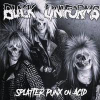 Image 1 of Black Uniforms - Splatter Punx on Acid (12' LP)