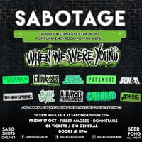 Sabotage Club - When We Were Young - Emo/Punk/Nu Metal - Friday, October 17th!