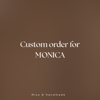 Custom order for Monica S.