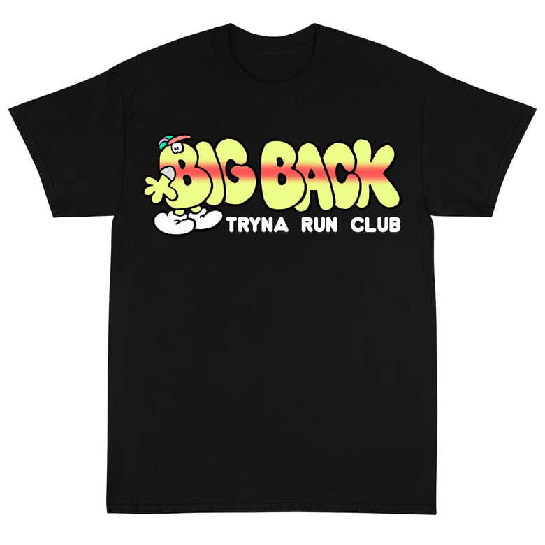 Image of BIG BACK TRYNA RUN CLUB TEE