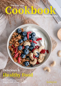 The Lazy Girl's Cookbook - Guide to high proten meal prep