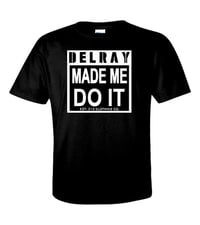 DELRAY MADE ME DO IT™️ T-SHIRT BLACK/WHITE