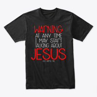 Image 2 of WARNING : AT ANY TIME I MAY START TALKING ABOUT JESUS