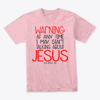 Image 5 of WARNING : AT ANY TIME I MAY START TALKING ABOUT JESUS