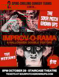 Improv-o-rama! - Sour Patch Grown-ups & The Mediums