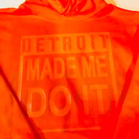 DETROIT MADE ME DO IT™️ TIGER ORANGE/ORANGE  HOODIE