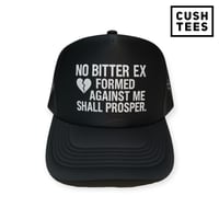 No bitter ex formed against me shall prosper. (Trucker Hat)