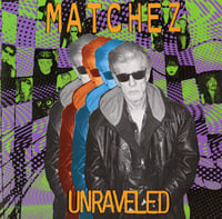 Image 1 of Matchez - Unraveled LP / CD