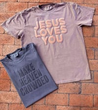 Fall Puff Print Jesus Loves You + Make Heaven Crowded Comfort Color Tees