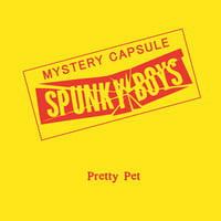 Spunky Boys - Pretty Pet / Nowhere To Run 7”