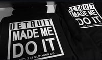 Image 3 of DETROIT MADE ME DO IT™️ HOODIE BLACK/WHITE