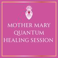 Recording - Mother Mary - Quantum Healing Session