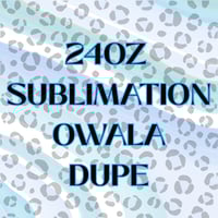 Image 1 of OWALA DUPE SUBLIMATION DRINK BOTTLE