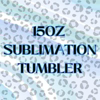 Image 1 of 15OZ SUBLIMATION TUMBLER