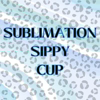 Image 1 of SUBLIMATION SIPPY CUPS