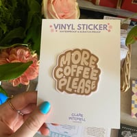 Image 2 of More Coffee Please Sticker