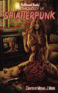 Hellbound Books' Anthology of Splatterpunk 